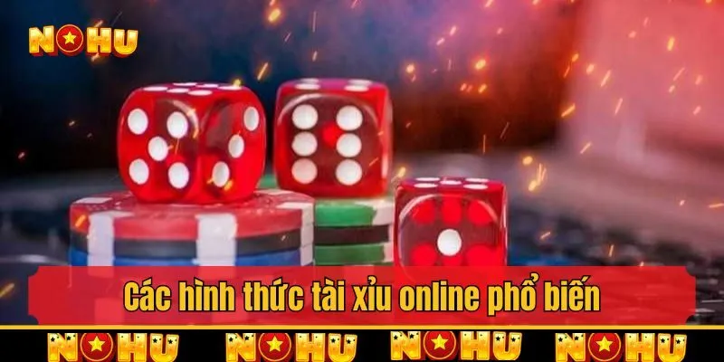 Các hình thức tài xỉu online phổ biến