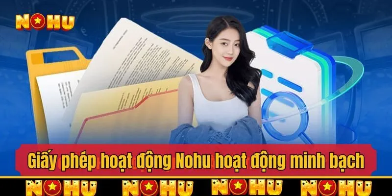 Giấy phép hoạt động Nohu hoạt động minh bạch