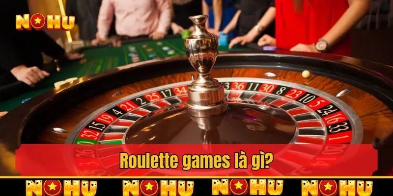 Roulette games là gì?